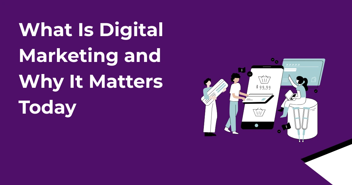 What Is Digital Marketing